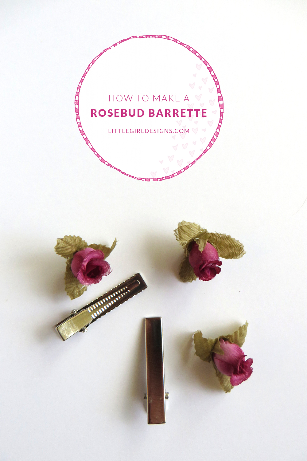 How to make a sweet rosebud barrette for a little girl. Perfect for Easter, Mother's Day, Christmas, or for gift-giving. @littlegirldesigns.com