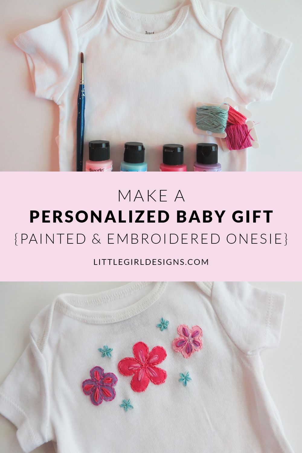 Personalized Baby Gift - Painted and embroidered baby outfit. Make a sweet baby shower gift for a new baby with my tutorial. This is such a simple project and you can completely personalize the shirt for the baby! @littlegirldesigns.com