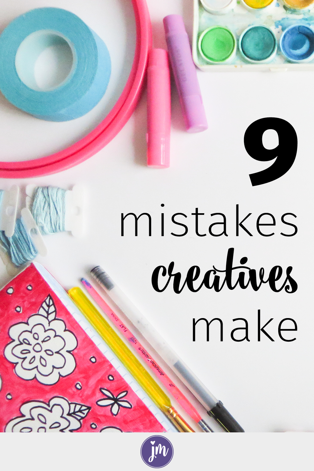 Nine Mistakes Creatives Make