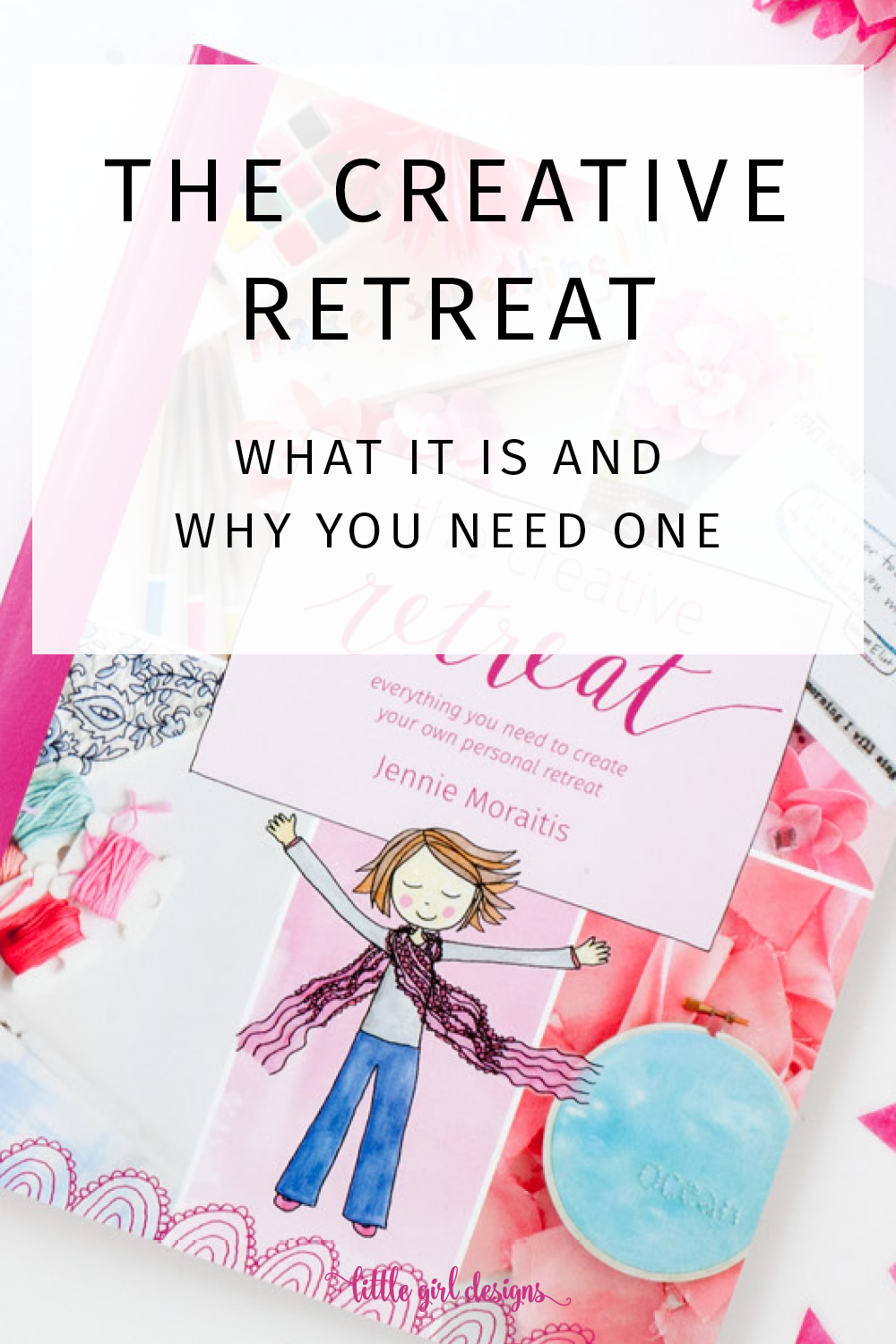 The Creative Retreat - Don’t you wish you could get away and work on your creative projects? I'll show you how to create your own personal retreat with this resource. You're going to love this! @ littlegirldesigns.com