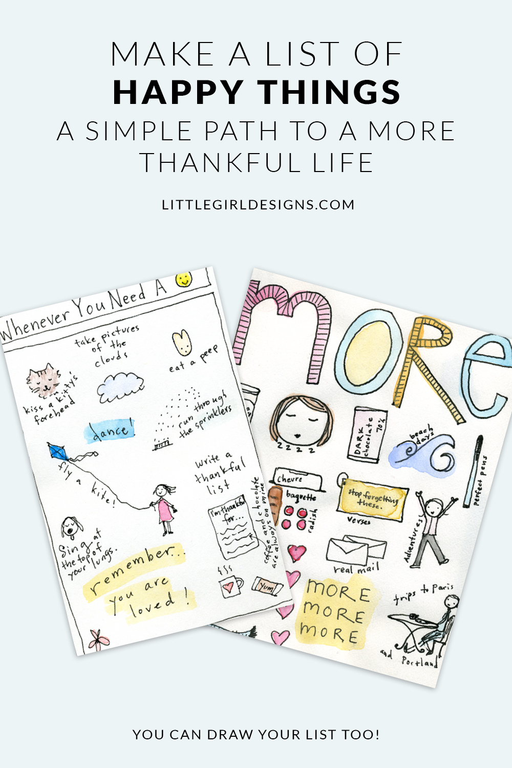Make a List of Happy Things - a Simple Path to a More Thankful Life. When we reflect on the joys in our lives, even if they are seemingly small, we build up our thankful muscles little by little. Learn more @ littlegirldesigns.com