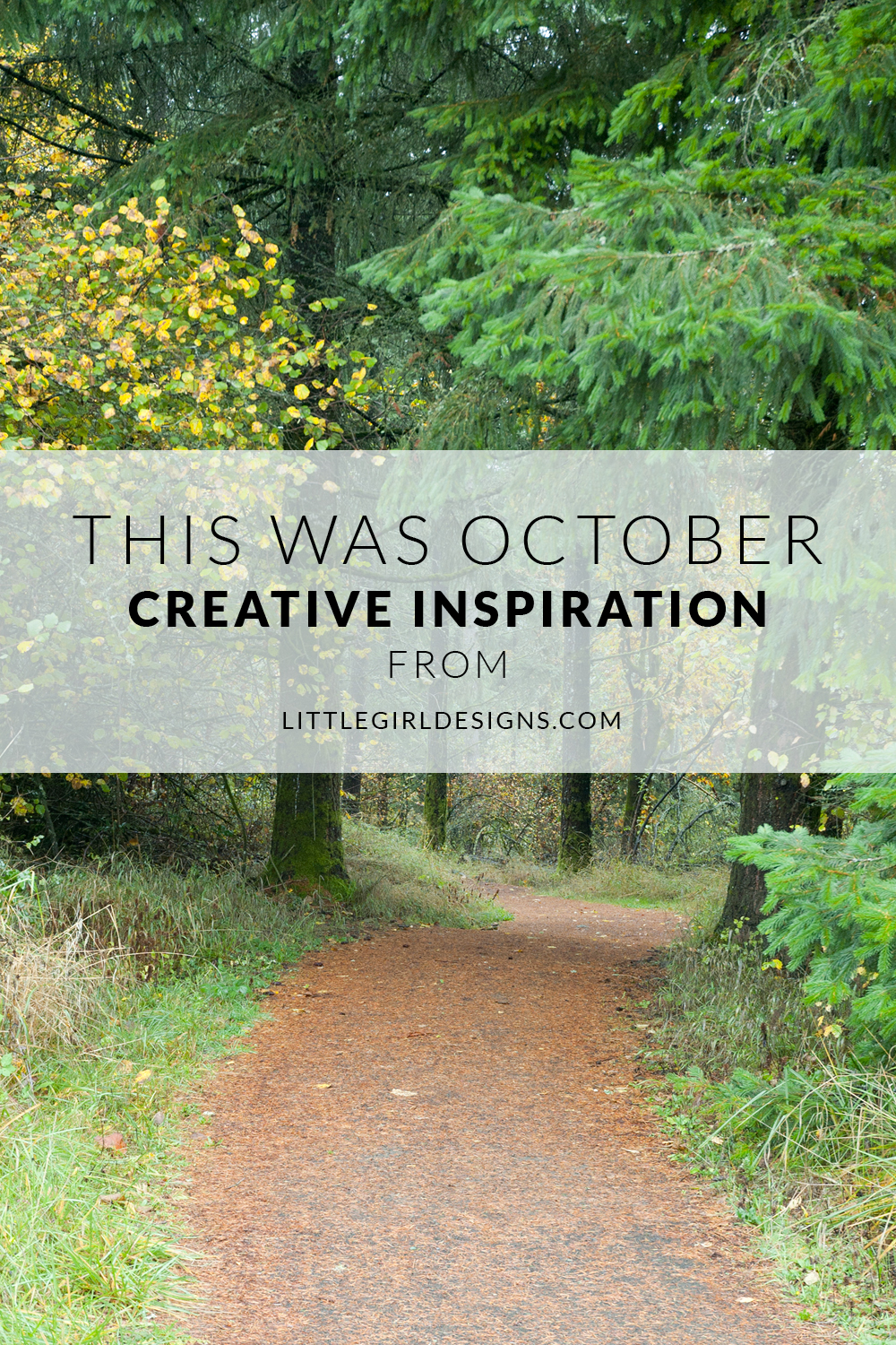 This Was October - Are you doing the brave work? A look back at the month at littlegirldesigns.com