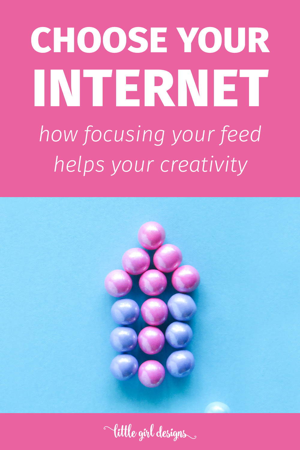 Choose Your Internet - How focusing your social media feeds will help you find more joy, contentment, and creativity in your life. For reals! via littlegirldesigns.com