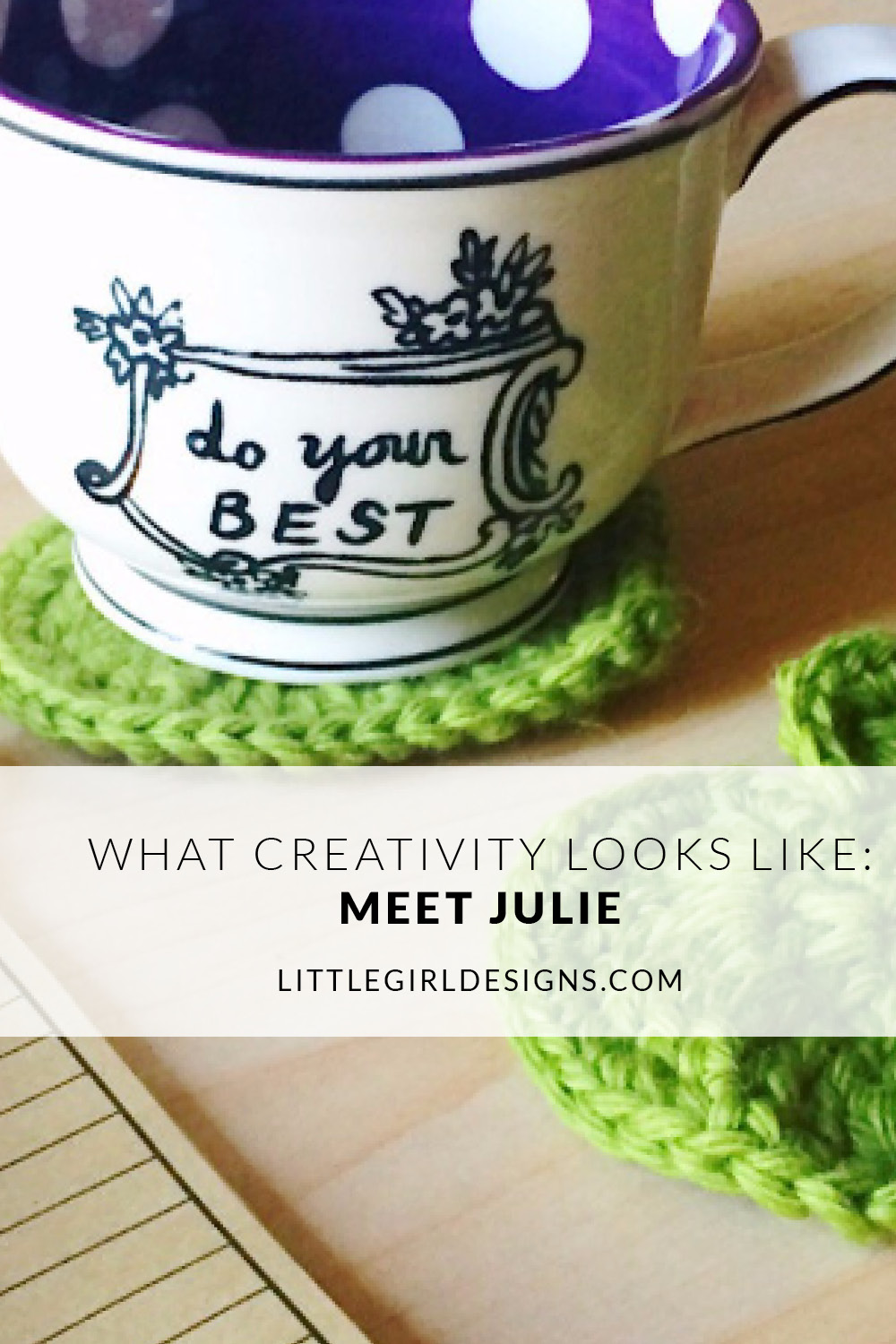 What Creativity Looks Like: Meet Julie