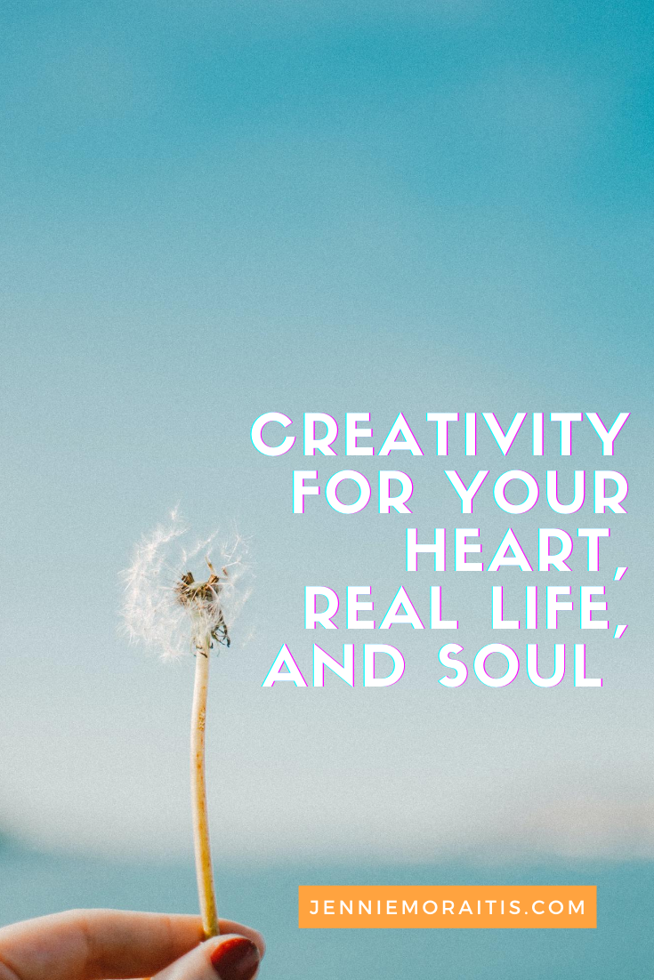 Let's talk about creativity for your heart, real life, and soul. It doesn't have to be complicated.